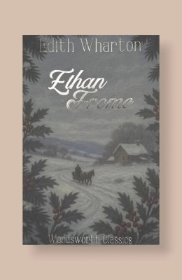 Ethan Frome. Wordsworth Classics wer. angielska