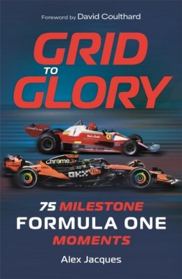 Grid to Glory 75 Milestone Formula One Moments