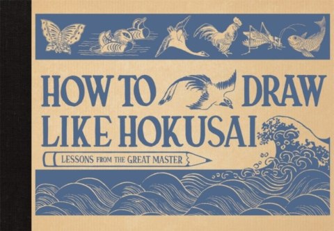 How to Draw Like Hokusai Lessons from the Great Master