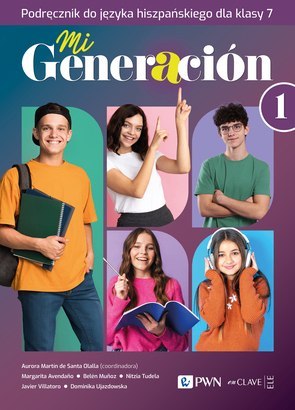 Mi Generacion 1. Podręcznik Język hiszpański dla 7 klasy szkoły podstawowej