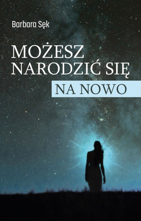 Możesz narodzić się na nowo