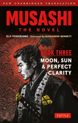 Musashi. The Novel. Book Three. Moon, Sun & Perfect Clarity