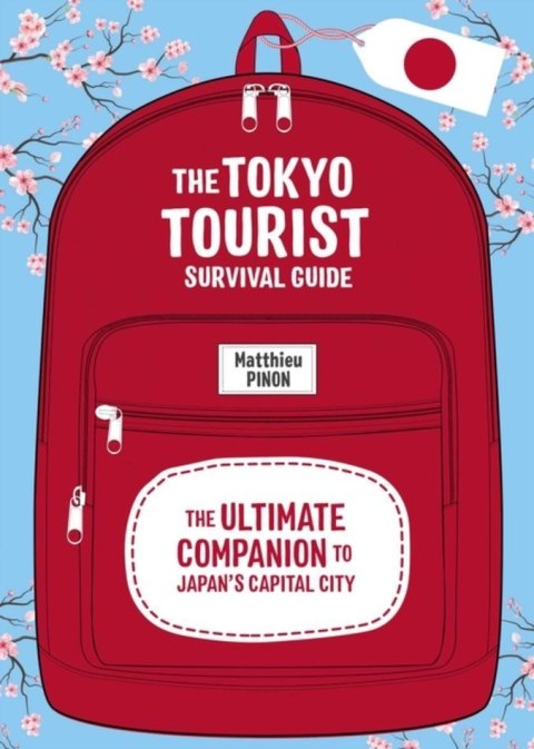 Tokyo Tourist Survival Guide The Ultimate Companion to Japan's Capital City