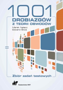 1001 drobiazgów z teorii obwodów. Zbiór zadań testowych