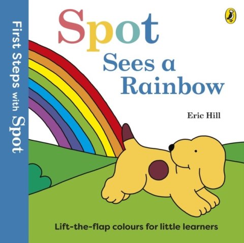 First Steps with Spot. Spot Sees a Rainbow