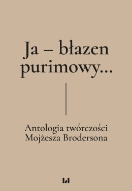Ja - błazen purimowy... Antologia twórczości Mojżesza Brodersona