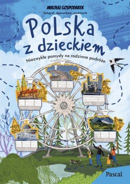 Polska z dzieckiem. Niezwykłe pomysły na rodzinne podróże