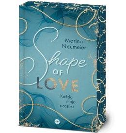 Shape of Love. Każdą moją cząstką. Love-Trilogie. Tom 1 (ilustrowane brzegi)