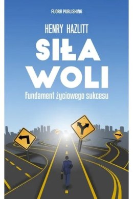 Siła woli. Fundament życiowego sukcesu wyd. 2