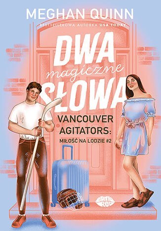 Dwa magiczne słowa. Vancouver Agitators: miłość na lodzie. Tom 2