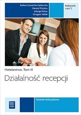 Działalność recepcji Hotelarstwo Podręcznik do zawodu technik hotelarstwa Tom III Część 2 REA