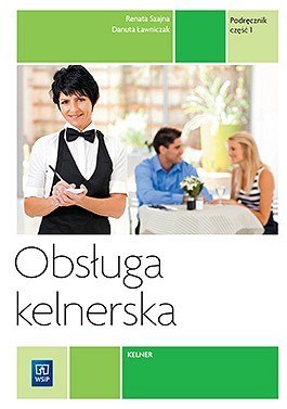 Obsługa kelnerska. Podręcznik do nauki zawodu kelner. Szkoła ponadgimnazjalna. Część 1. Rea