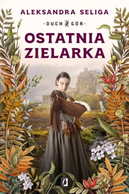 Ostatnia zielarka. Duch Gór. Tom 2