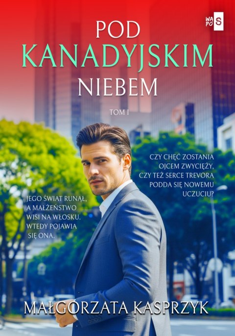 Pod kanadyjskim niebem. Tom 1