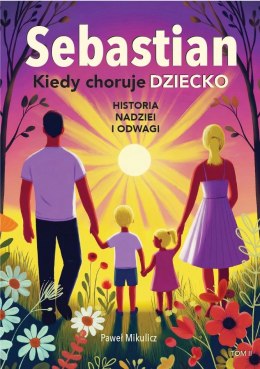Sebastian. Kiedy choruje dziecko. Historia nadziei i odwagi