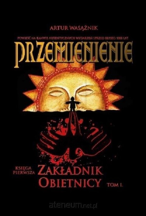 Zakładnik obietnicy. Przemienienie. Tom 1