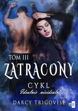 Zatracony. Idealnie nieidealni. Tom 3