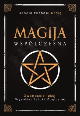 Magija współczesna. Dwanaście lekcji wysokiej sztuki magicznej wyd. 2022