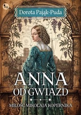 Anna od gwiazd. Miłość Mikołaja Kopernika