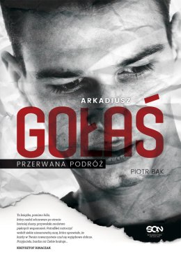 Arkadiusz Gołaś. Przerwana podróż wyd. 2