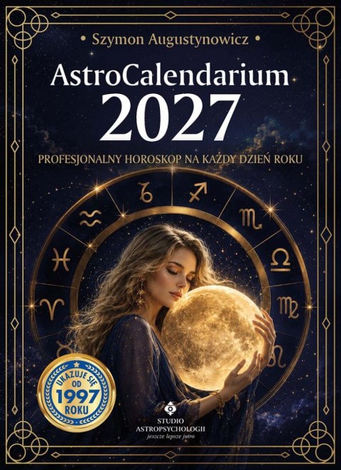 AstroCalendarium 2027. Profesjonalny horoskop na każdy dzień