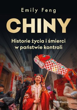 Chiny. Historie życia i śmierci w państwie kontroli