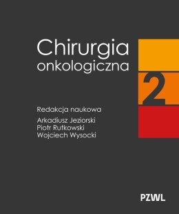 Chirurgia onkologiczna. Tom 2