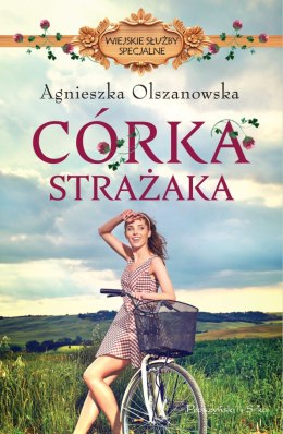 Córka strażaka. Wiejskie służby specjalne. Tom 2