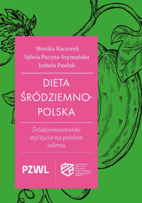 Dieta śródziemnopolska. Śródziemnomorski styl życia na polskim talerzu