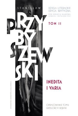 Inedita i varia. Dzieła literackie. Edycja krytyczna. Tom 11