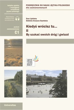 Kiedyś wrócisz tu... II By szukać swoich dróg i gwiazd (poziom C1)