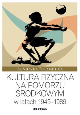 Kultura fizyczna na Pomorzu Środkowym w latach 1945-1989