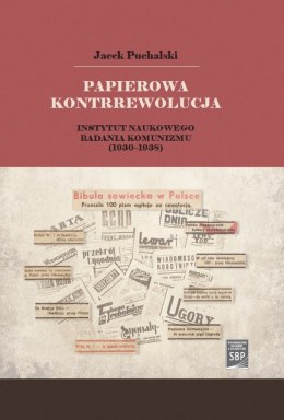 Papierowa kontrrewolucja. Instytut Naukowego Badania Komunizmu 1930-1938