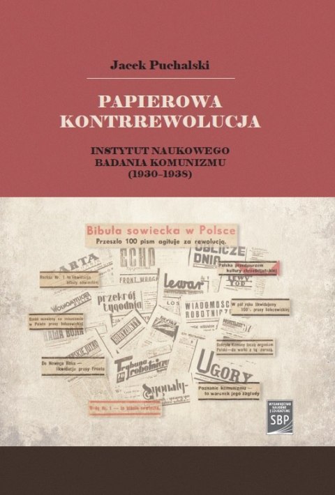 Papierowa kontrrewolucja. Instytut Naukowego Badania Komunizmu 1930-1938