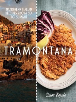 Tramontana. Northern Italian Recipes from Sea to Summit