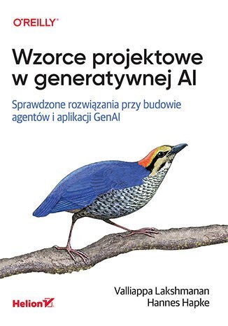 Wzorce projektowe w generatywnej AI. Sprawdzone rozwiązania przy budowie agentów i aplikacji GenAI