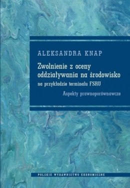 Zwolnienie z oceny oddziaływania na środowisko na przykładzie terminalu FSRU. Aspekty prawnoporównawcze