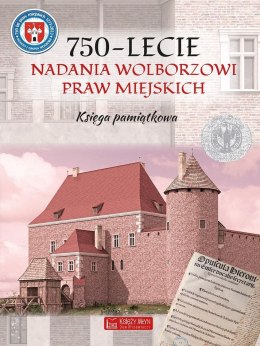 750-lecie nadania Wolborzowi Praw Miejskich. Księga pamiątkowa