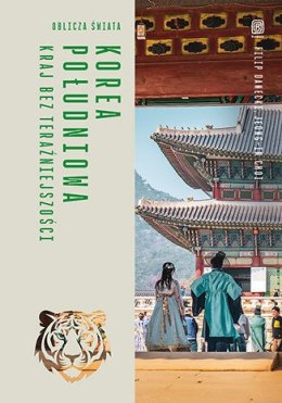 Korea Południowa. Kraj bez teraźniejszości. Oblicza świata