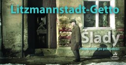 Litzmannstadt-Getto. Ślady. Przewodnik po przeszłości.