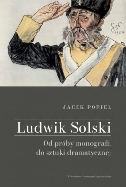 Ludwik Solski. Od próby monografii do sztuki dramatycznej