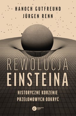 Rewolucja Einsteina. Historyczne korzenie przełomowych odkryć