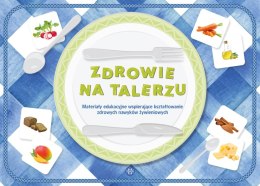 Zdrowie na talerzu Materiały edukacyjne wspierające kształtowanie zdrowych nawyków żywieniowych
