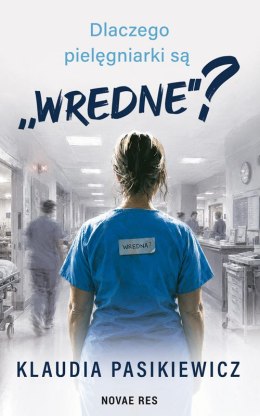 Dlaczego pielęgniarki są „wredne