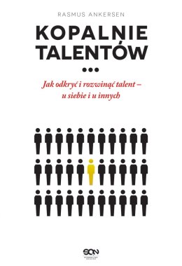 Kopalnie talentów jak odkryć i rozwinąć talent u siebie i u innych
